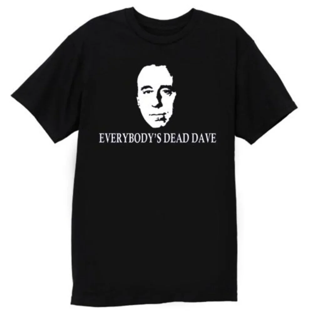 Red Dwarf Everybodys Dead Dave Funny TV Show Quote Sci-Fi Fan Graphic T-Shirt 91 - Picture 1 of 5